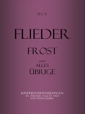 cover image of Flieder, Frost und alles übrige